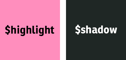 Nuovi colori $highlight e $shadow.